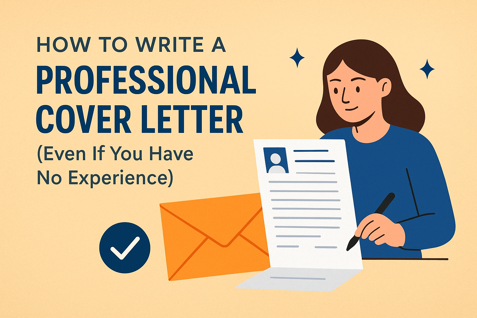 How to Write a Professional Cover Letter (Even If You Have No Experience)